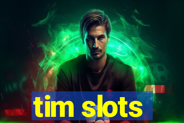 tim slots